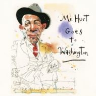 دانلود آلبوم Mr. Hurt Goes to Washington از Mississippi John Hurt
