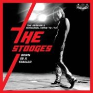 دانلود آلبوم Born In A Trailer – The Session & Rehearsal Tapes ’72-’73 از The Stooges