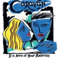 دانلود آلبوم It’s None of Your Business از Caravan