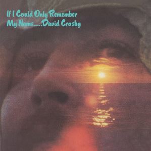 دانلود آلبوم If I Could Only Remember My Name (50th Anniversary Edition; 2021 Remaster) از David Crosby
