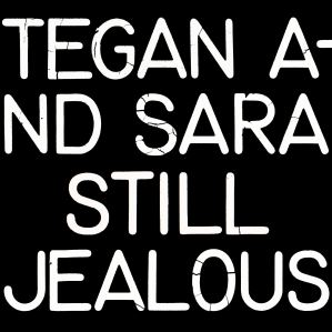 دانلود آلبوم Still Jealous از Tegan And Sara