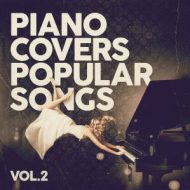 دانلود آلبوم Piano Covers Popular Songs Vol. 2 از Various Artists