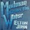 دانلود آلبوم Madman Across The Water (Deluxe Edition) از Elton John