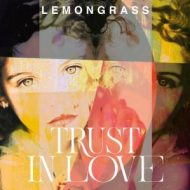 دانلود آلبوم Trust In Love از Lemongrass