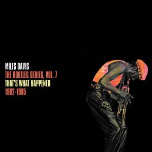 دانلود آلبوم That's What Happened 1982-1985- The Bootleg Series, Vol. 7 از Miles Davis