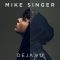 دانلود آلبوم Deja Vu از Mike Singer