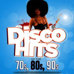 دانلود آلبوم Disco Hits of The '70s, '80s & '90s از Various Artists