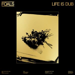دانلود آلبوم Life Is Dub (Dan Carey Dub) از Foals