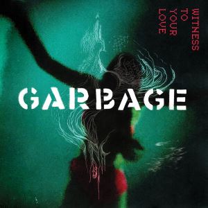 دانلود آلبوم Witness to Your Love از Garbage