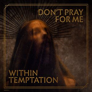 دانلود آلبوم Don't Pray For Me از Within Temptation