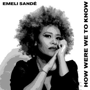 دانلود آلبوم How Were We To Know از Emeli Sandé
