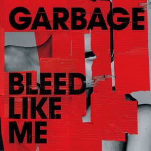 دانلود آلبوم Bleed Like Me (2024 Remaster) از Garbage