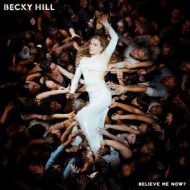 دانلود آلبوم Believe Me Now از Becky Hill