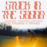 دانلود آلبوم 16 Dreams a Minute از Stuck in the Sound