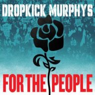 دانلود آلبوم For The People از Dropkick Murphys