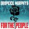 دانلود آلبوم For The People از Dropkick Murphys