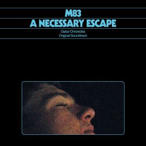 دانلود آلبوم A Necessary Escape (Dakar Chronicles Original Soundtrack) از M83