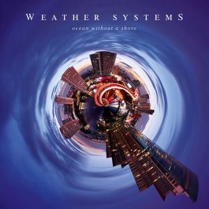 دانلود آلبوم Ocean Without A Shore از Weather Systems