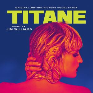 دانلود آلبوم Titane (Original Motion Picture Soundtrack) از Jim Williams