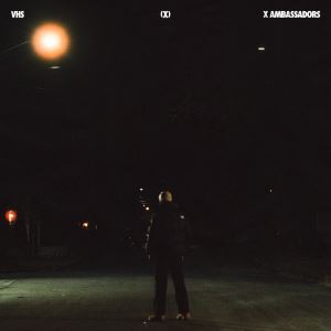 دانلود آلبوم VHS(X) (Rerecorded) از X Ambassadors دانلود آلبوم VHS(X) (Rerecorded) از X Ambassadors